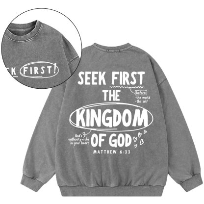 Seek Frist The Kingdom Of God Christian Washed Sweatshirt