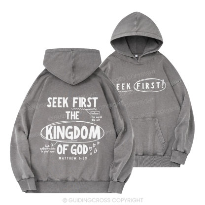 Seek Frist The Kingdom Of God Christian Washed Hoodie 