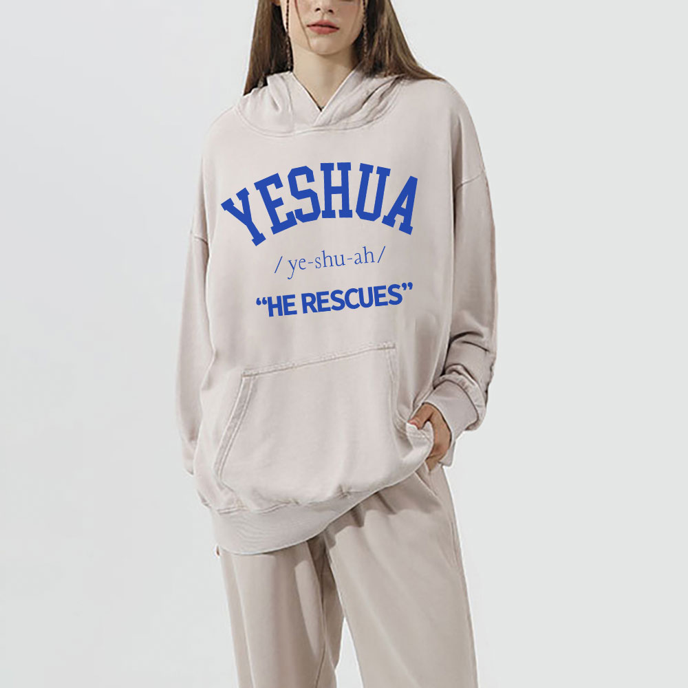 Yeshua He Rescues Christian Washed Hoodie 