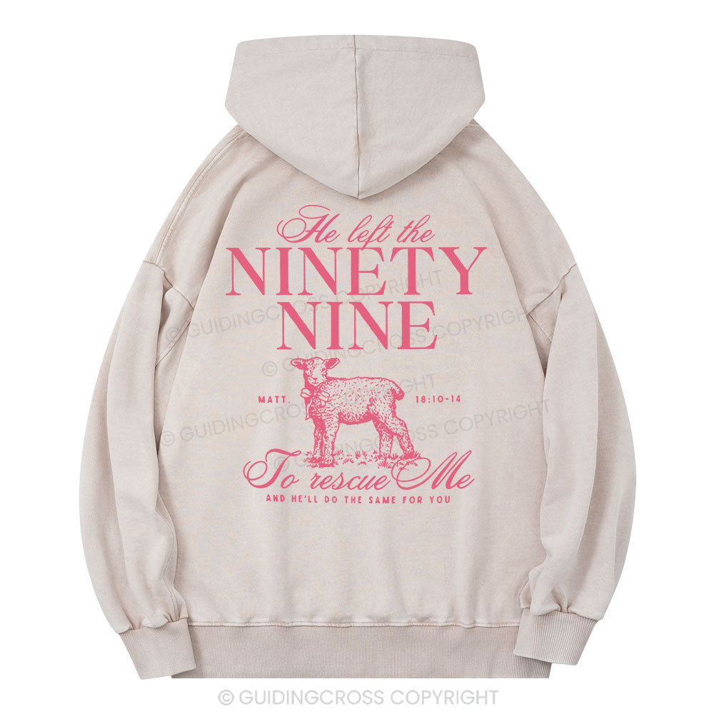 He Left The 99 To Rescues Me Christian Washed Hoodie 