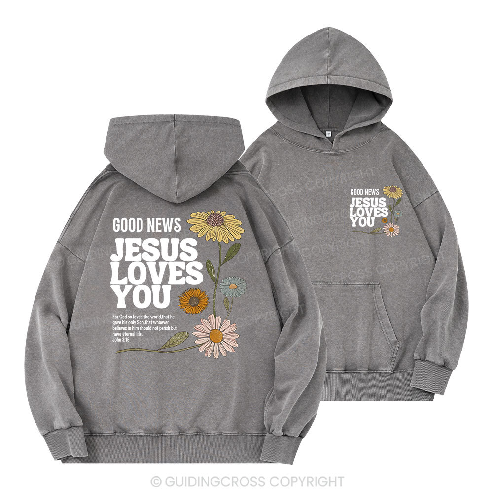 Good News Jesus Loves You Christian Washed Hoodie 