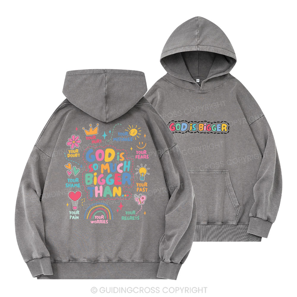 God Is Bigger Christian Washed Hoodie