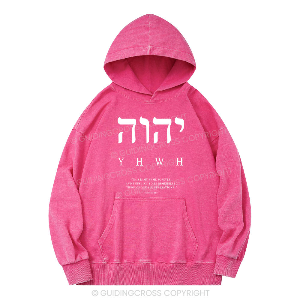 YHWH This Is My Name Forever Christian Washed Hoodie
