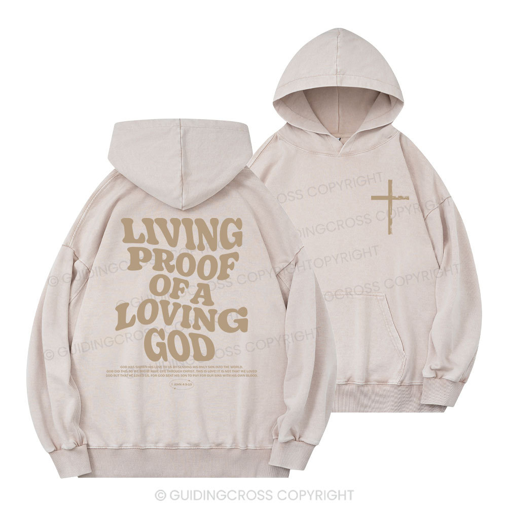 Living Proof Of A Loving God Christian Washed Hoodie