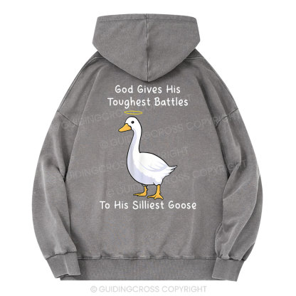 God Gives His Toughest Battles To His Silliest Goose Christian Washed Hoodie