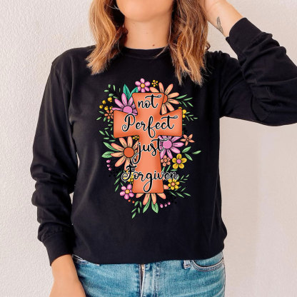 Not Perfect Just Forgiven Christian Religious Long Sleeve T-Shirt