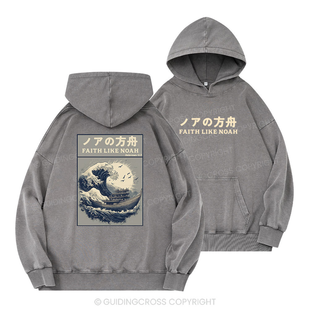 Faith Like Noah Christian Washed Hoodie