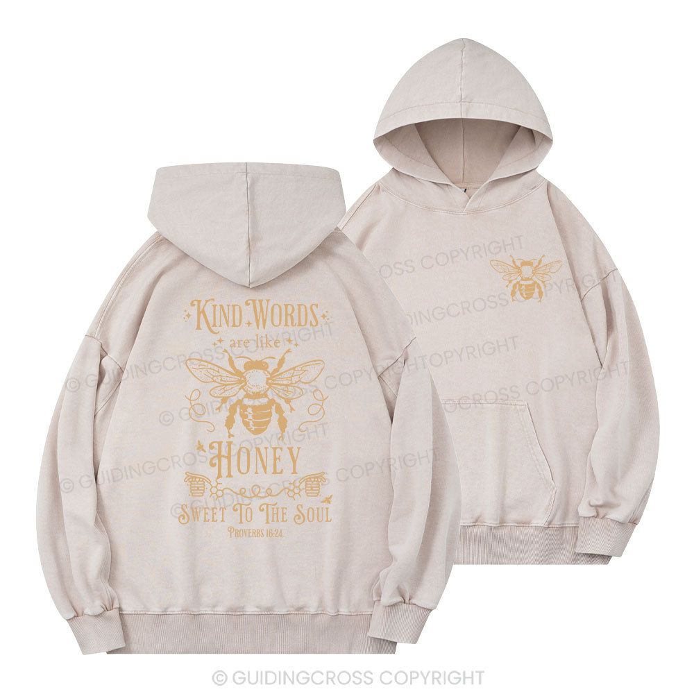 Kind Words Are Like Honey Christian Washed Hoodie