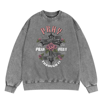 Pray On It Christian Washed Sweatshirt