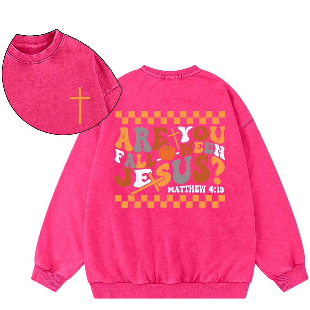 Are You FALL-O-WEEN Jesus Christian Washed Sweatshirt