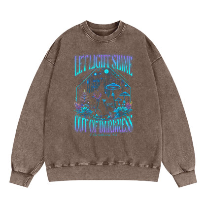 Let Light Shine Out Of Darkness Christian Washed Sweatshirt