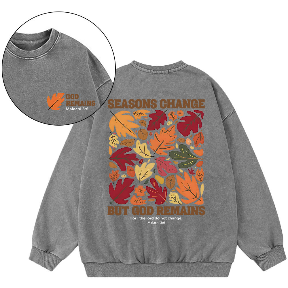 Seasons Change But God Remains Christian Washed Sweatshirt