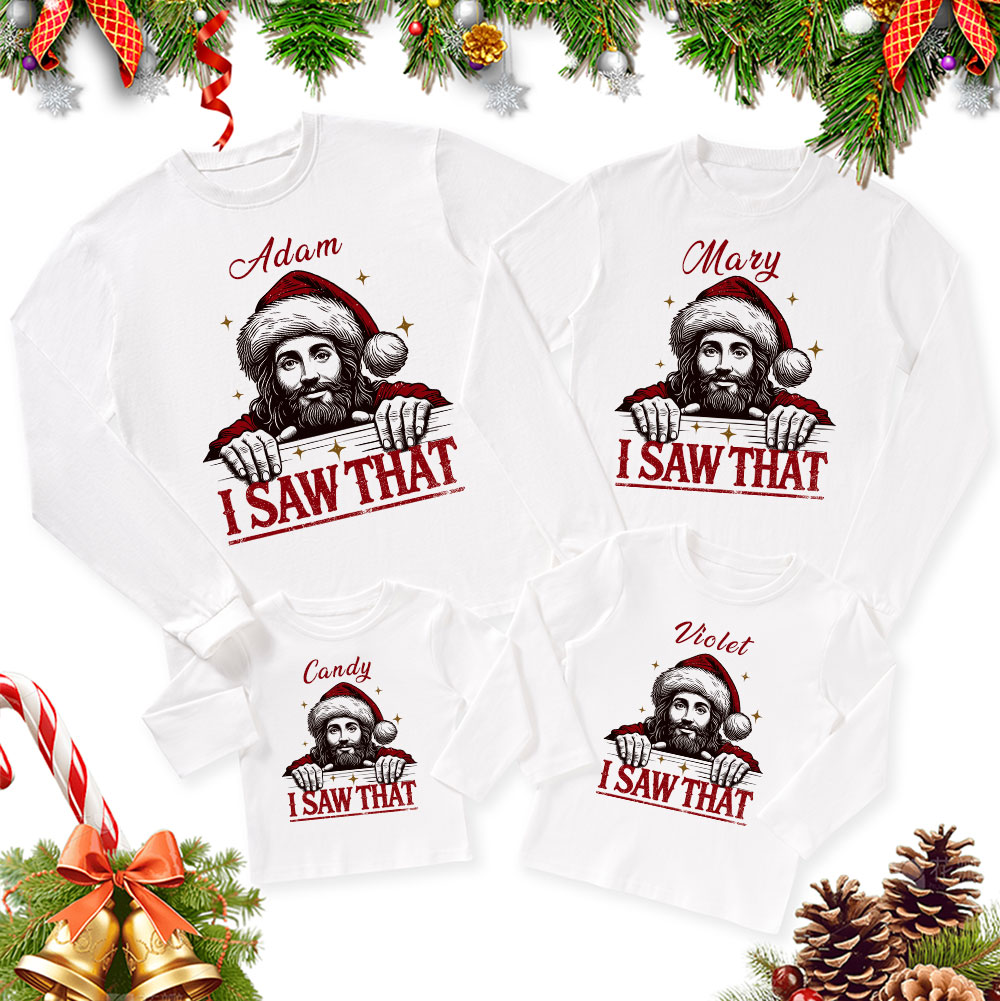 Personalized I Saw That Christmas Family Matching Long Sleeve T-Shirt