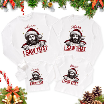 Personalized I Saw That Christmas Family Matching Long Sleeve T-Shirt