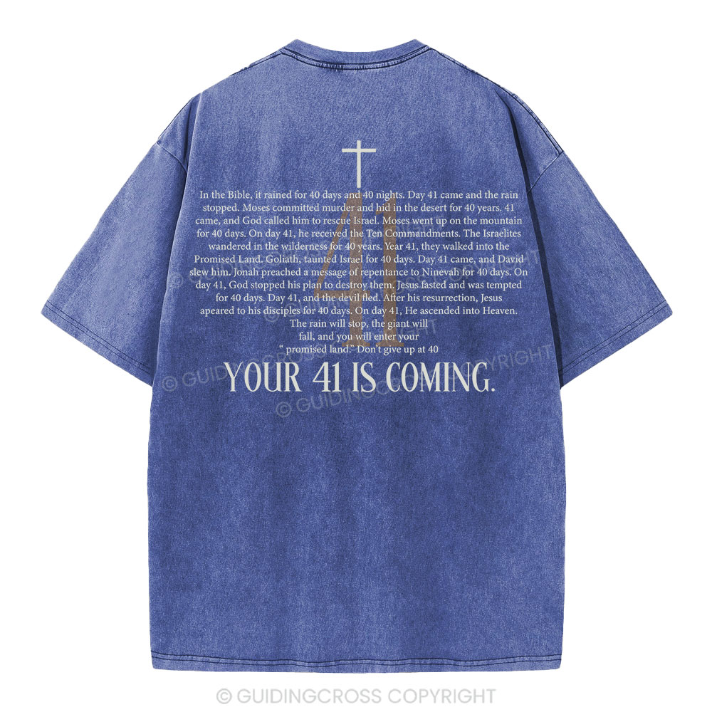 Your 41 Is Coming Christian Washed T-Shirt