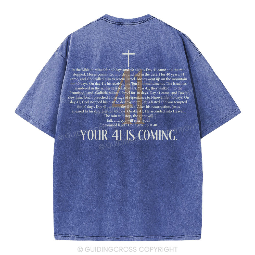 Your 41 Is Coming Christian Washed T-Shirt