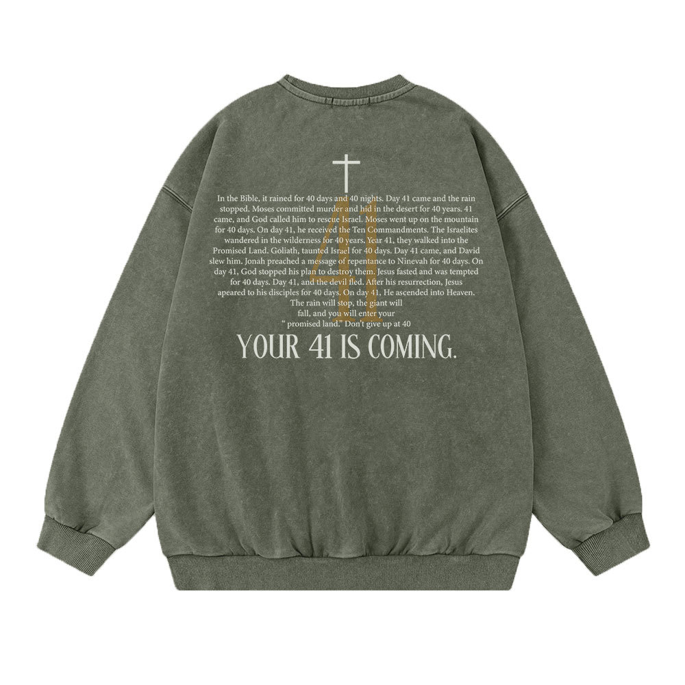 Your 41 Is Coming Christian Washed Sweatshirt