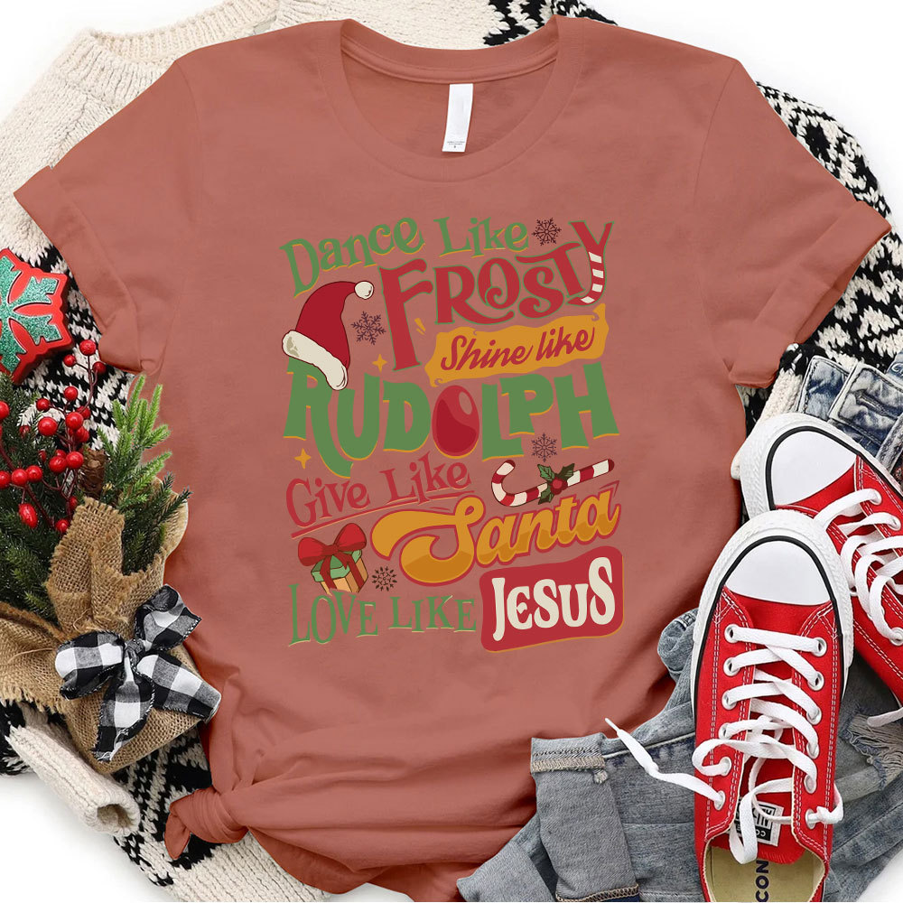 Dance Like Frosty Shine Like Rudolph Christian T-Shirt Sale - GuidingCross