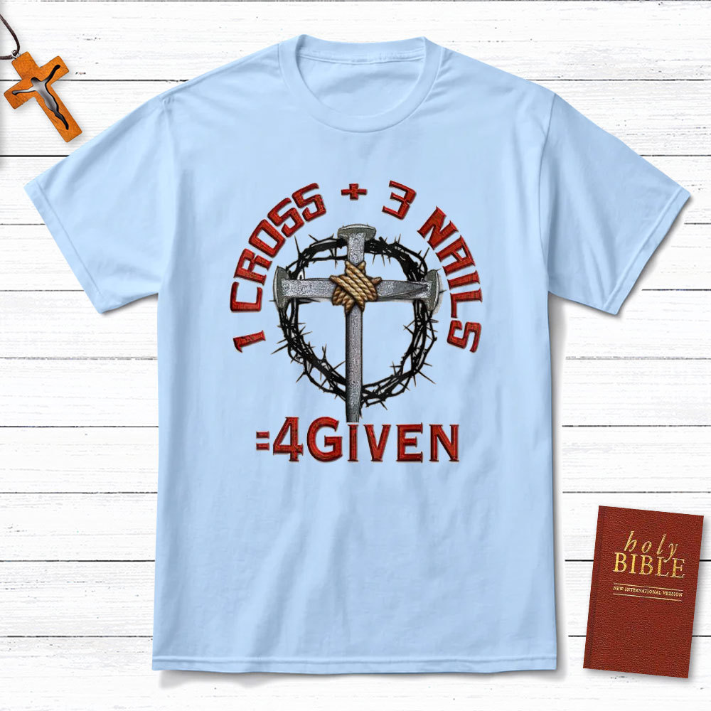 1 Cross Plus 3 Nails Equals Forgiven Christian T-Shirt
