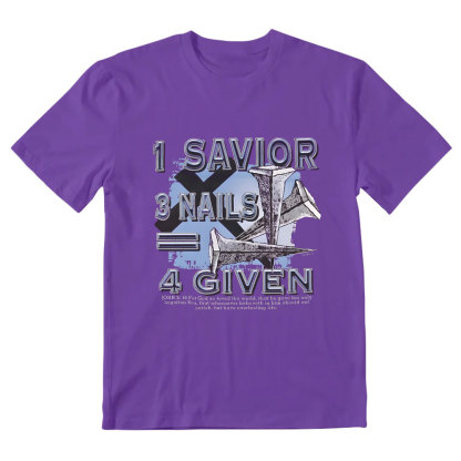 1 Savior 3 Nails 4 Given Christian T-Shirt