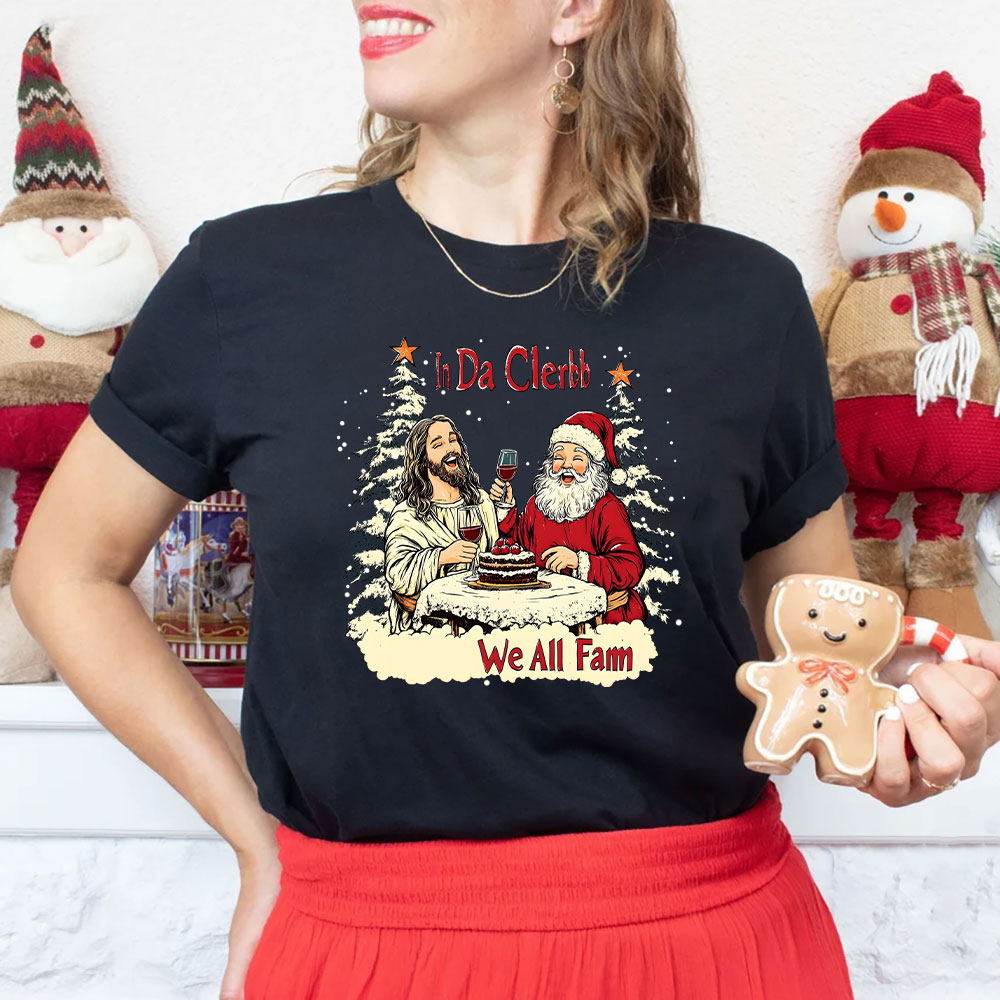 In Da Clerb We All Fam Christian Christmas T-Shirt