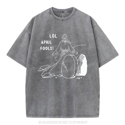 LOL April Fools Christian Washed T-Shirt