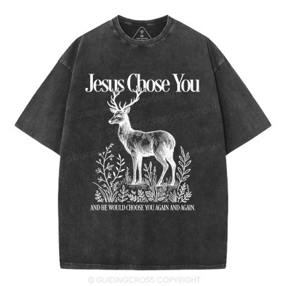 Jesus Chose You Christian Washed T-Shirt