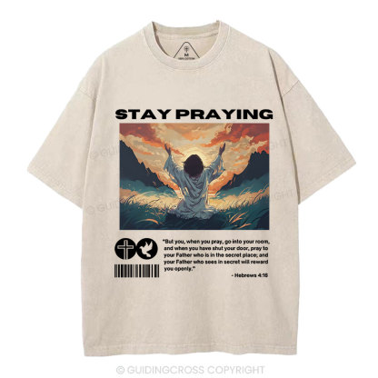 Stay Praying  Christian Washed T-Shirt