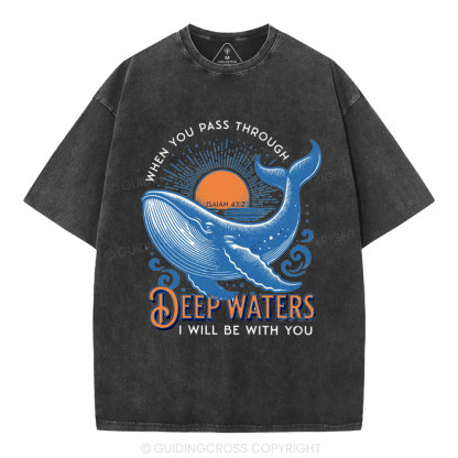 When You Pass Through Deep Waters Christian Washed T-Shirt