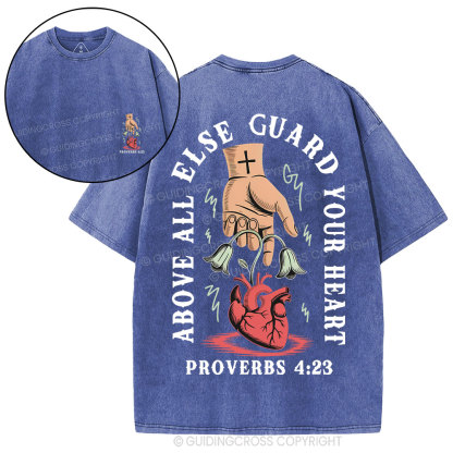 Above All Else Guard Your Heart Christian Washed T-Shirt