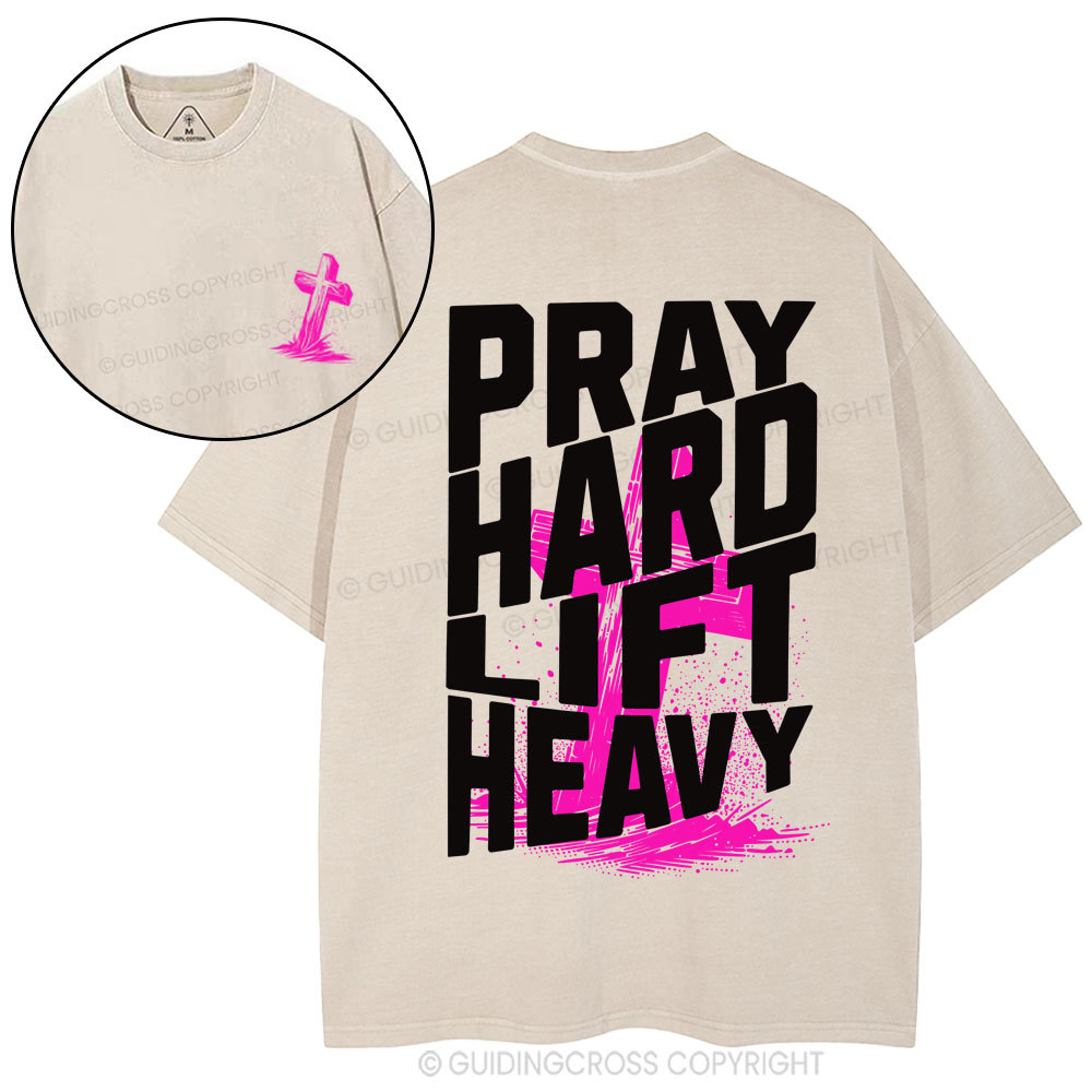 Pray Hard Lift Heavy Christian Washed T-Shirt