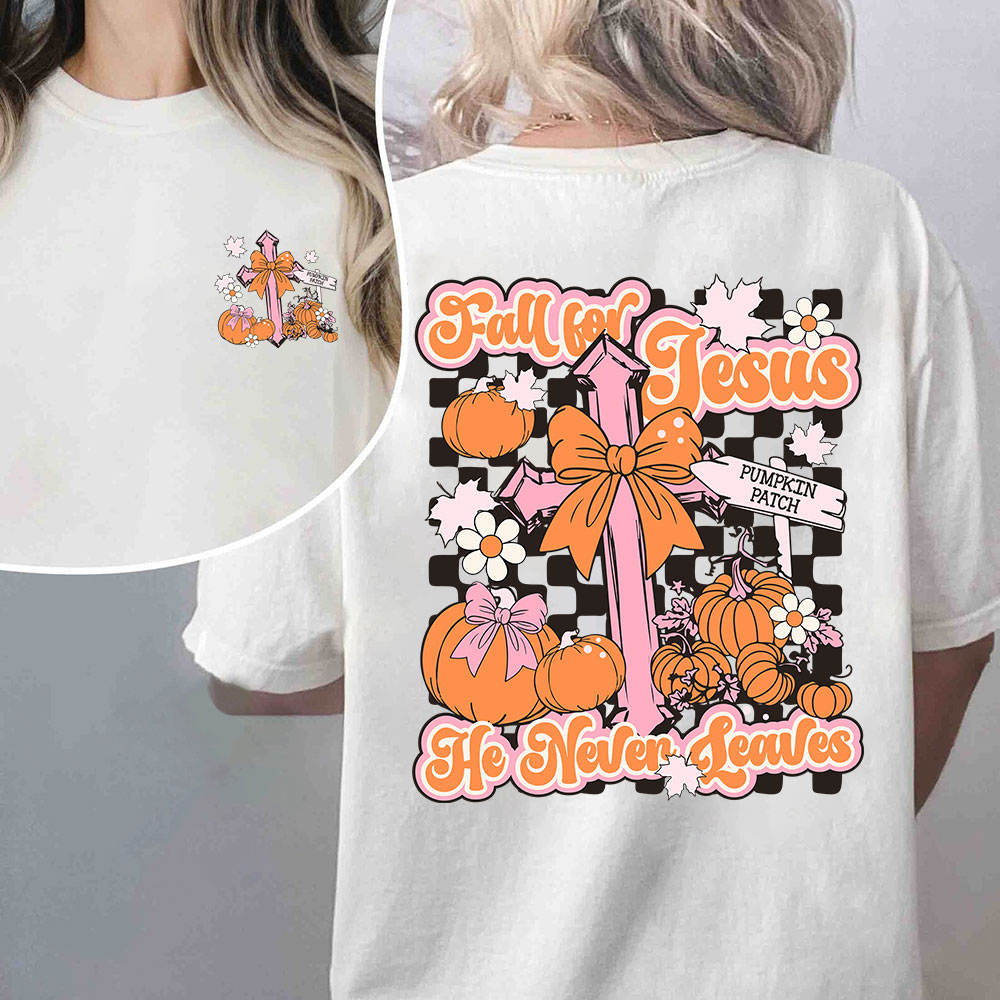 Fall For Jesus He Never Leaves Christian T-Shirt