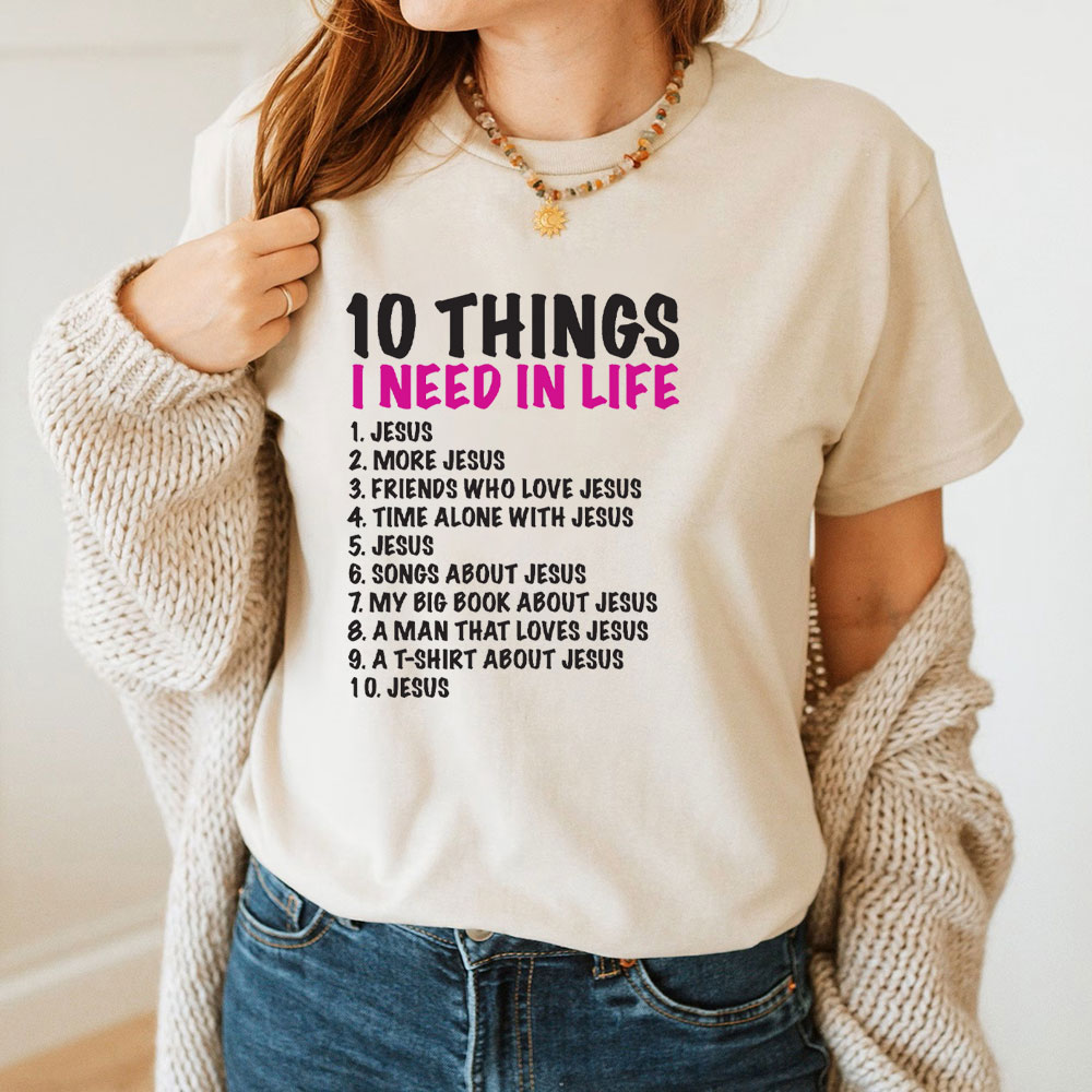 10 Things Christians Need in Life Christian T-Shirt