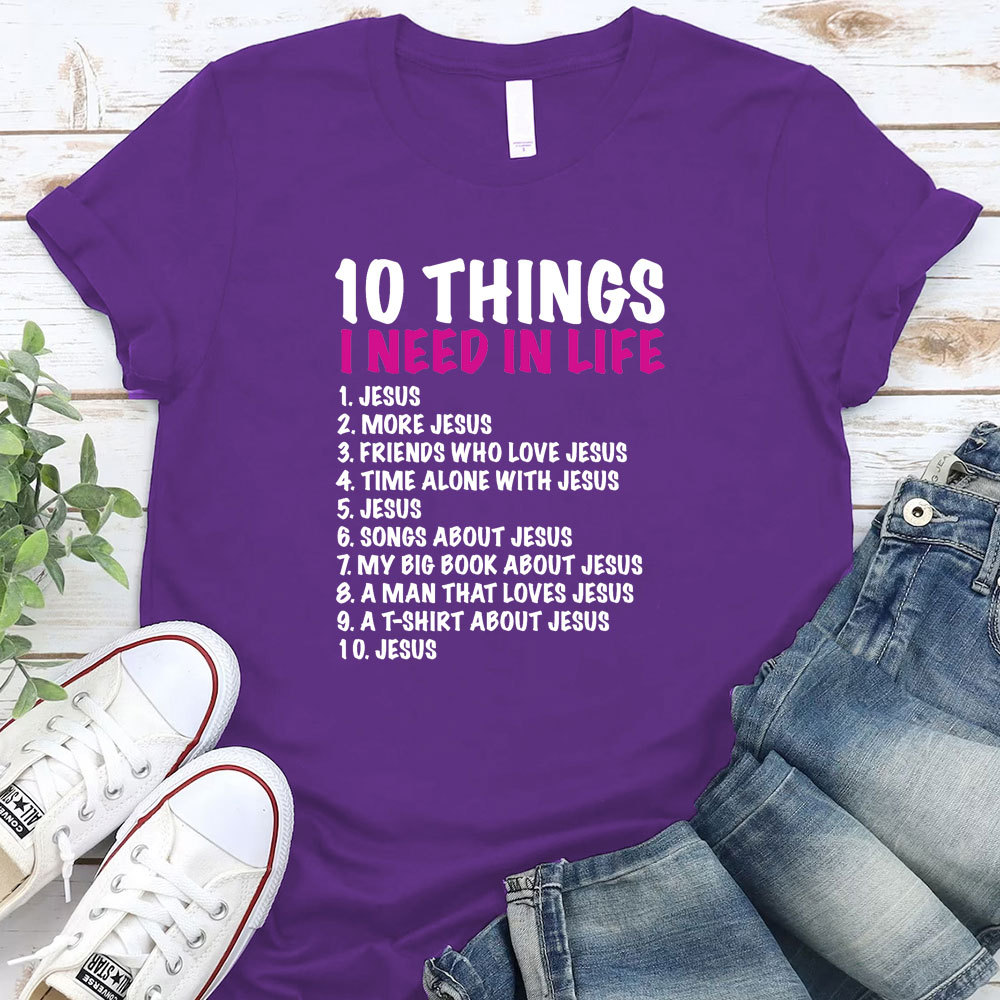 10 Things Christians Need in Life Christian T-Shirt