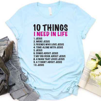 10 Things Christians Need in Life Christian T-Shirt