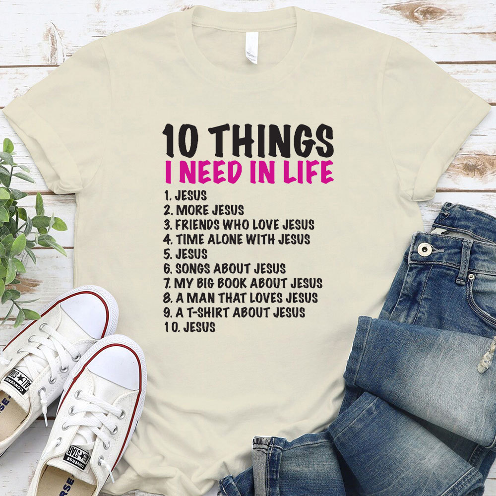 10 Things Christians Need in Life Christian T-Shirt