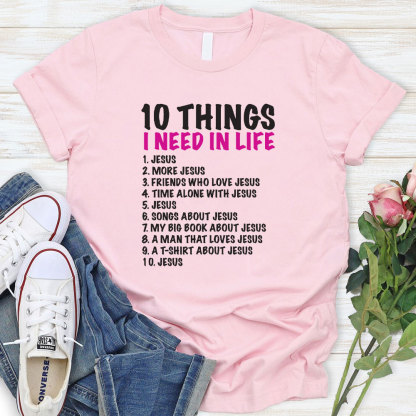 10 Things Christians Need in Life Christian T-Shirt
