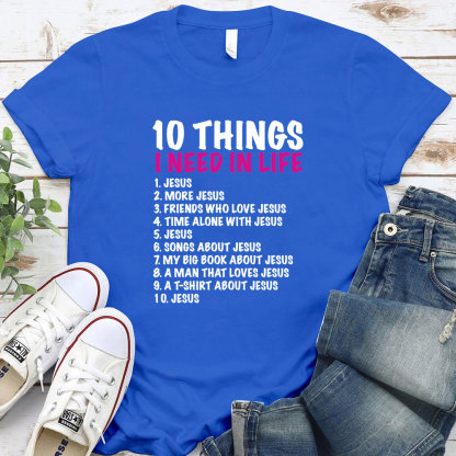 10 Things Christians Need in Life Christian T-Shirt