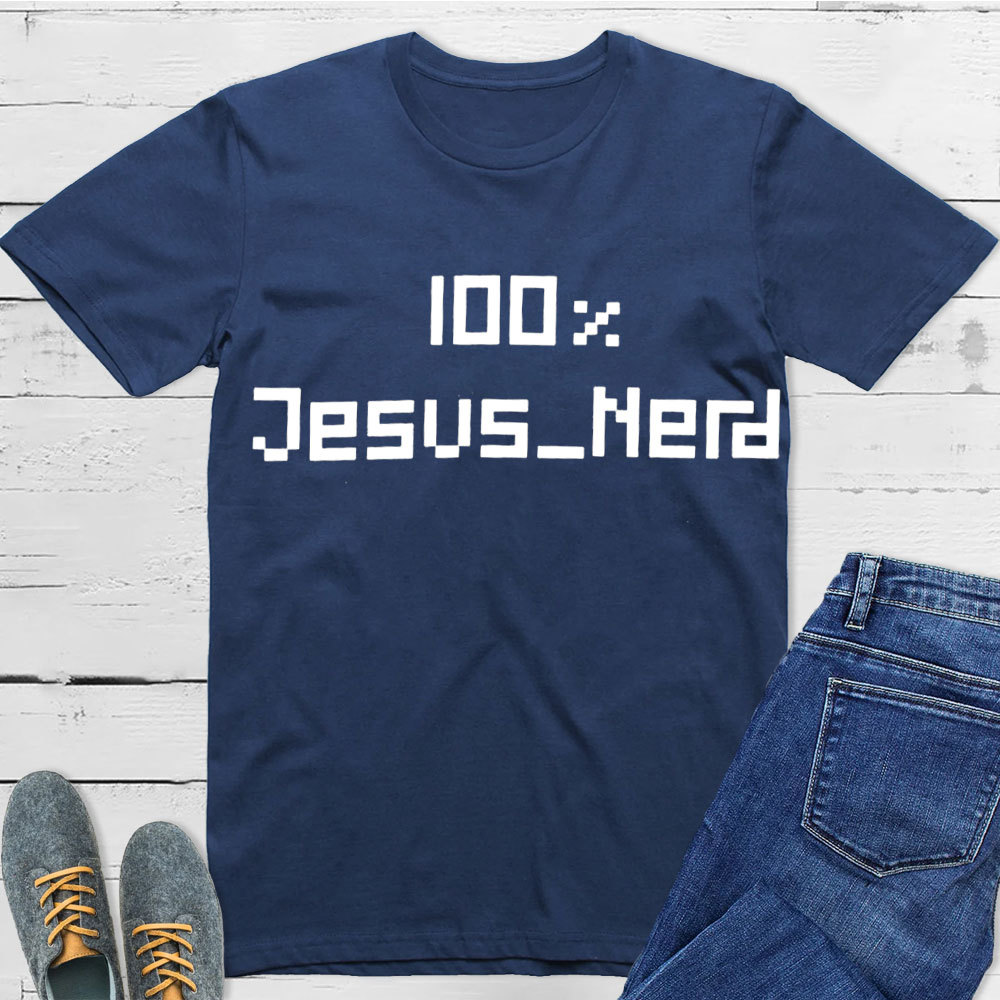 100% Jesus Nerd Christian T-Shirt