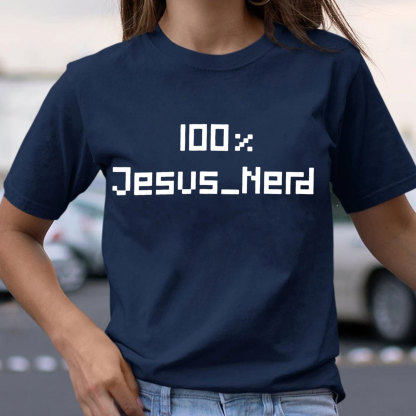 100% Jesus Nerd Christian T-Shirt