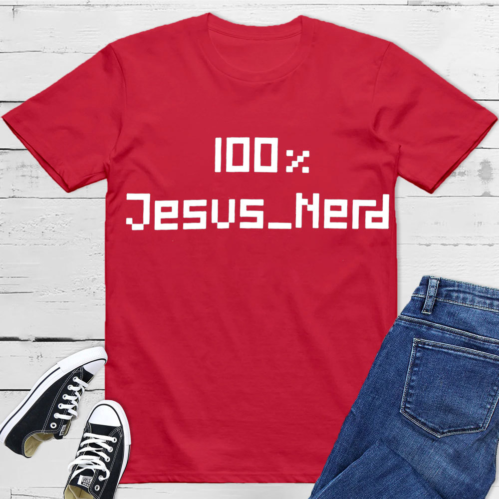 100% Jesus Nerd Christian T-Shirt