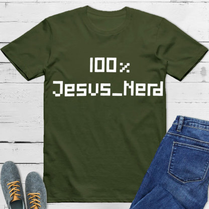 100% Jesus Nerd Christian T-Shirt