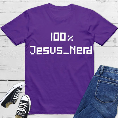100% Jesus Nerd Christian T-Shirt