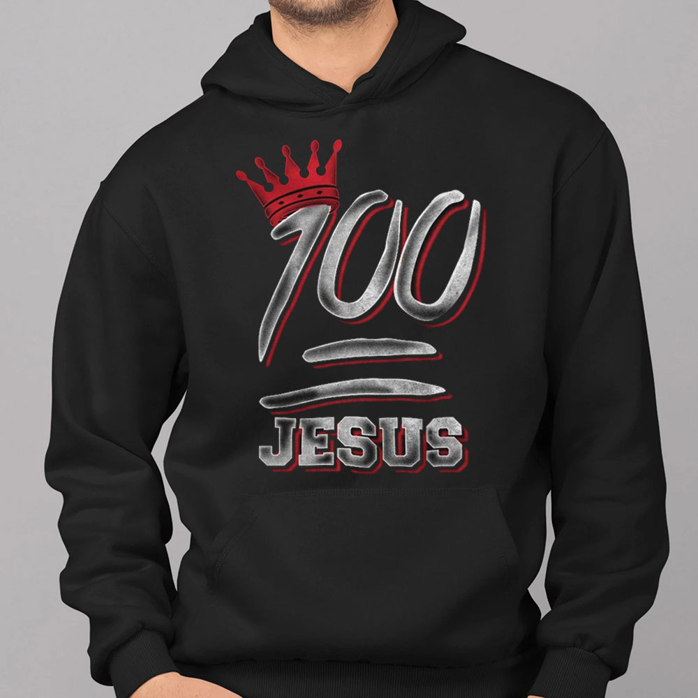 100 Jesus With Crown Christian Hoodie