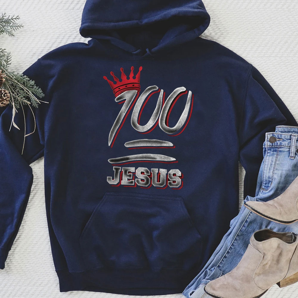 100 Jesus With Crown Christian Hoodie