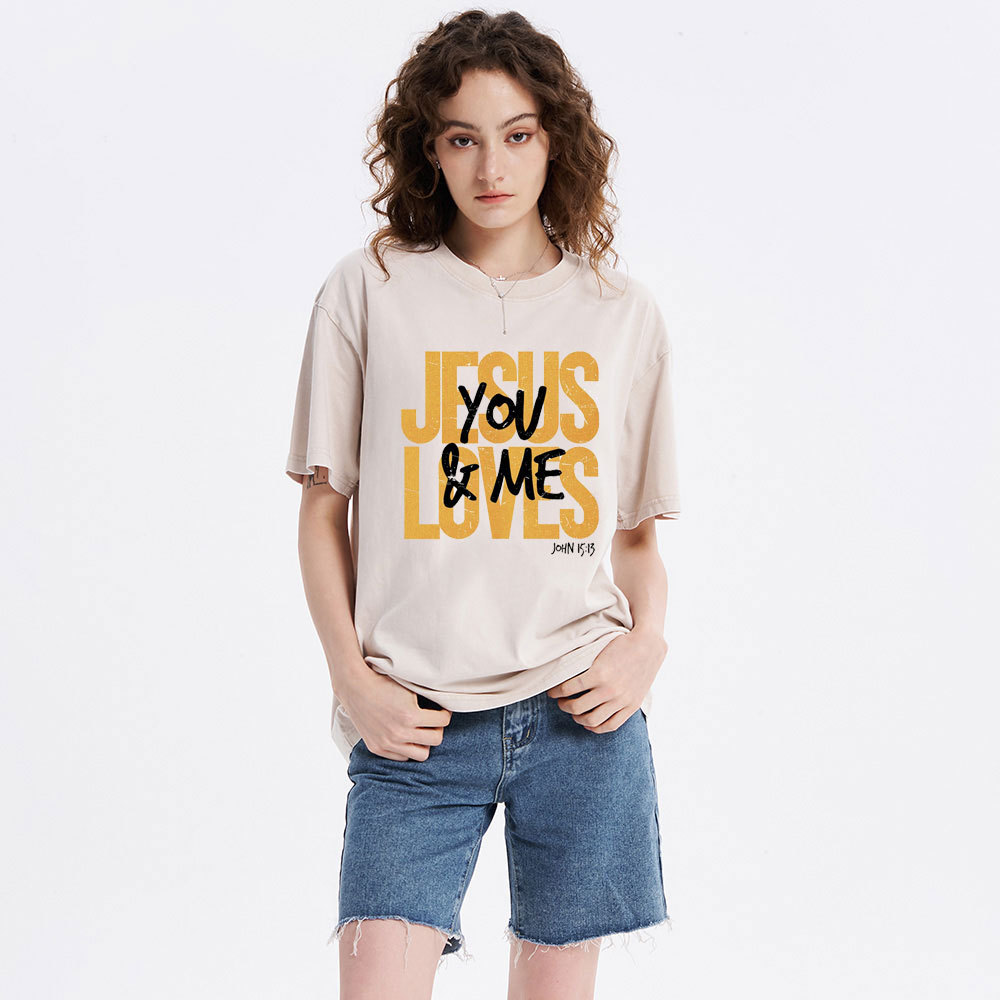 Jesus Loves You And Me Christian Washed T-Shirt