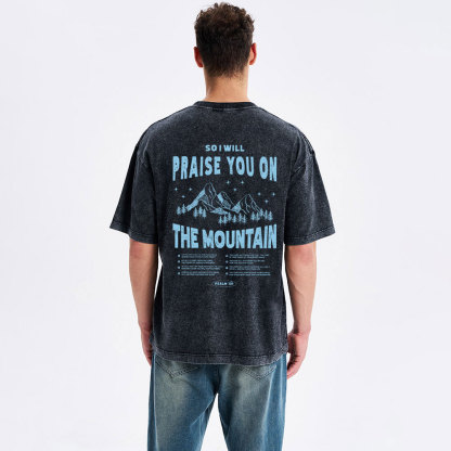 Praise You On The Mountain Christian Washed T-Shirt