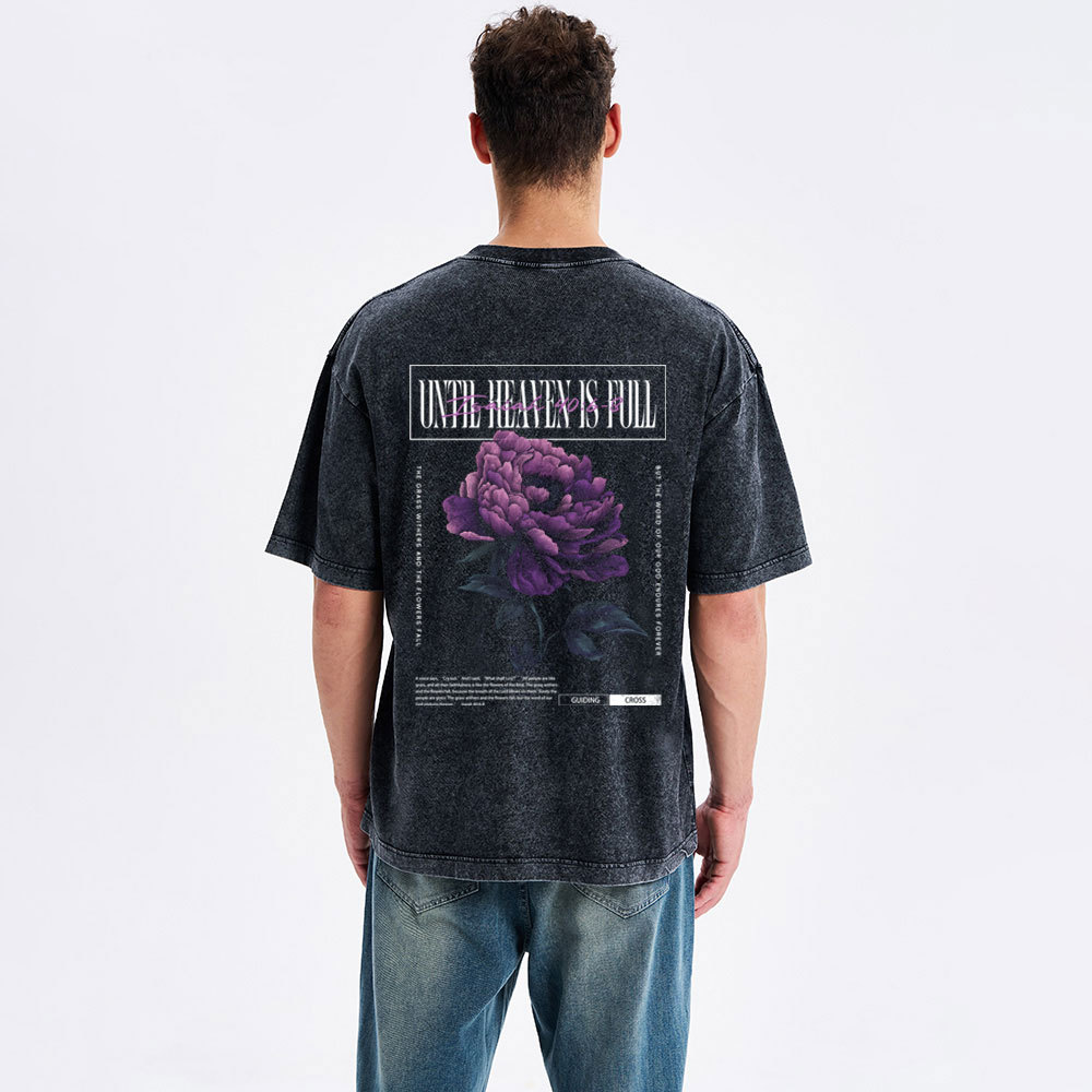 Until Heaven Is Full Christian Washed T-Shirt