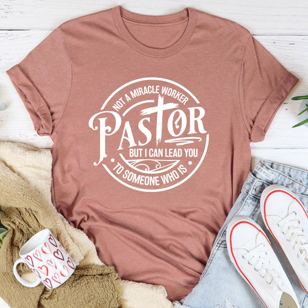 Pastor Not A Miracle Worker T-Shirt