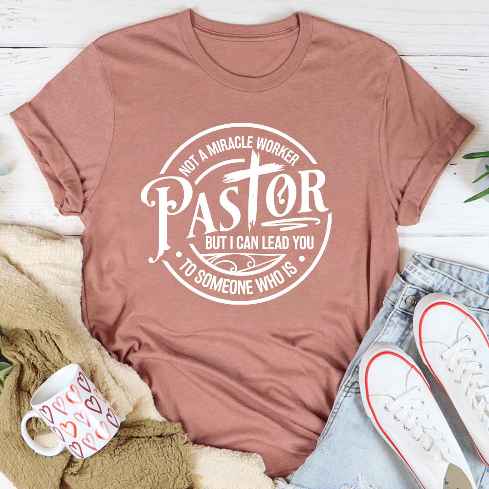 Pastor Not A Miracle Worker T-Shirt